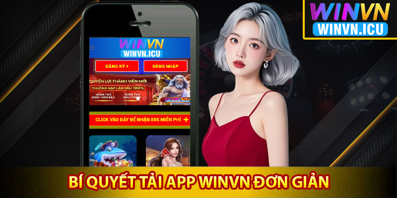 Bí quyết tải app Winvn đơn giản