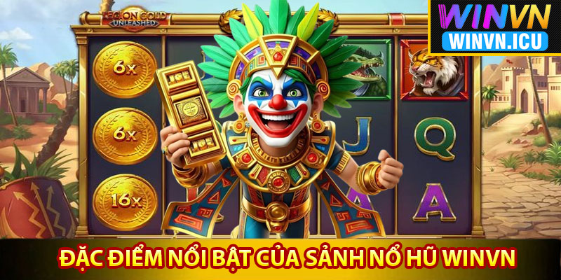 Đặc điểm nổi bật của sảnh nổ hũ winvn