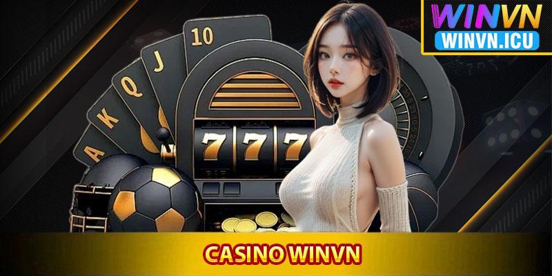 Khám phá thế giới casino Winvn