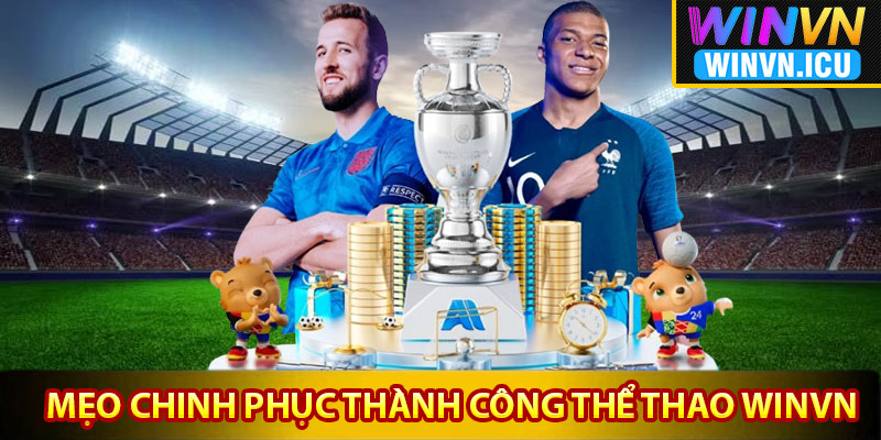 Mẹo chinh phục thành công tại thể thao Winvn